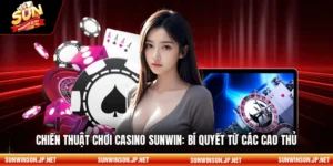Chiến thuật chơi Casino sunwin