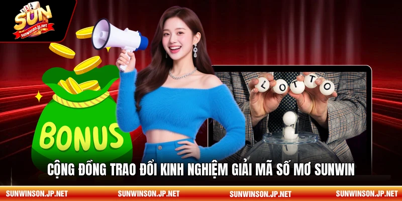 Cộng đồng trao đổi kinh nghiệm giải mã số mơ Sunwin