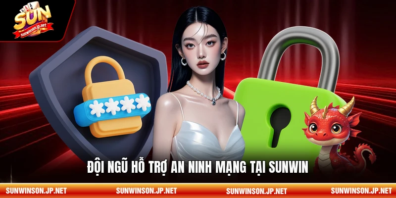 Đội ngũ hỗ trợ an ninh mạng tại Sunwin
