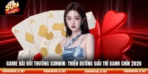 Game bài đổi thưởng sunwin