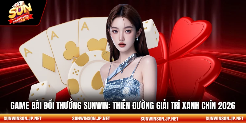 Game bài đổi thưởng sunwin