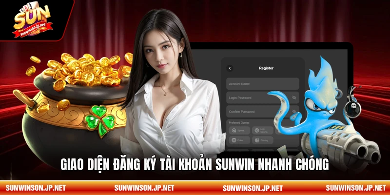 Giao diện đăng ký tài khoản Sunwin nhanh chóng