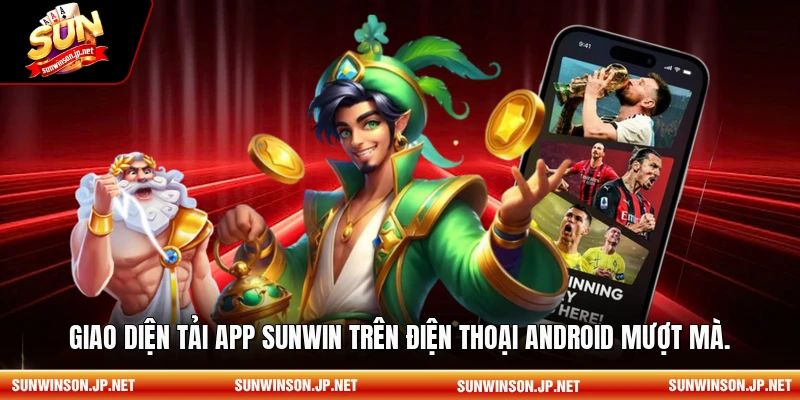 Giao diện tải app Sunwin trên điện thoại Android mượt mà.