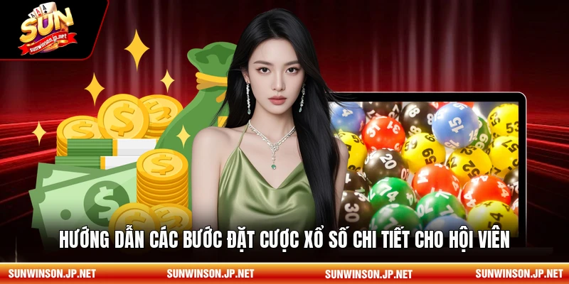 Hướng dẫn các bước đặt cược xổ số chi tiết cho hội viên
