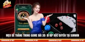 Mẹo dễ thắng trong game bài 3D